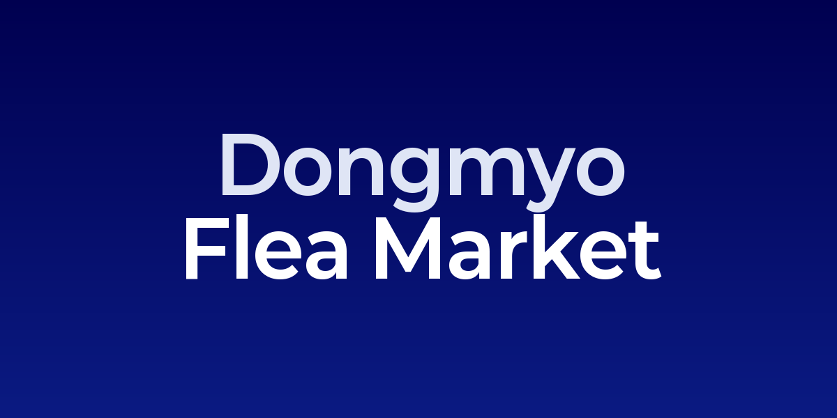 Dongmyo Flea Market: Seoul&amp;#039;s Massive Vintage Hunt Across Multiple City Blocks
